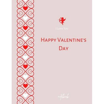 I Love You Happy Valentine's Day Notebook - by  Adil Daisy (Paperback)