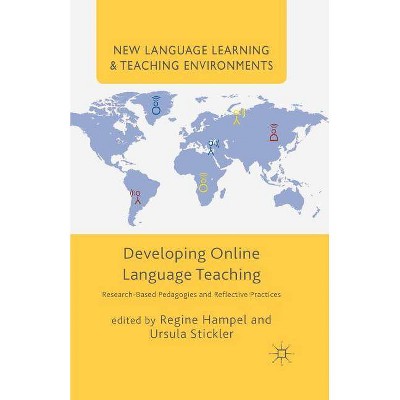 Developing Online Language Teaching - (New Language Learning and Teaching Environments) by  Regine Hampel (Paperback)