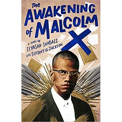 The Awakening of Malcolm X - by Ilyasah Shabazz & Tiffany D Jackson (Hardcover)