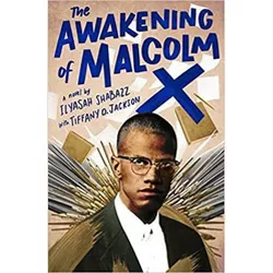 The Awakening of Malcolm X - by Ilyasah Shabazz & Tiffany D Jackson