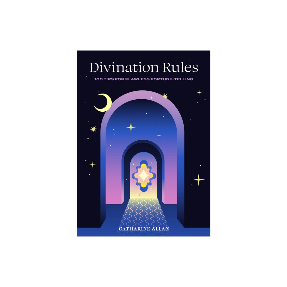 Divination Rules - by Catharine Allan (Hardcover)