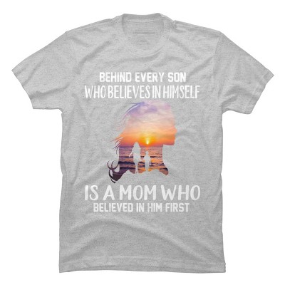 Men's Design By Humans Mother Behind Every Son Who Believes In Himself Is A Mom By corndesign T-Shirt