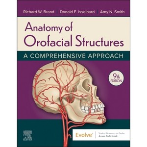 Anatomy of Orofacial Structures - 9th Edition by  Richard W Brand & Donald E Isselhard & Amy Smith (Paperback) - 1 of 1