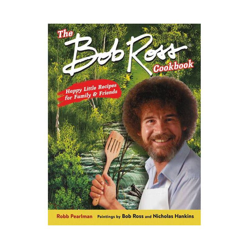 The Bob Ross Cookbook - by Robb Pearlman (Hardcover), 1 of 2