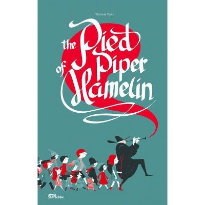 The Pied Piper of Hamelin - (Hardcover)