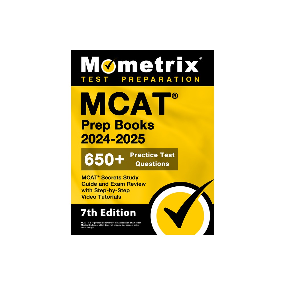 MCAT Prep Books 2024-2025 - 650+ Practice Test Questions, MCAT Secrets Study Guide and Exam Review with Step-By-Step Video Tutorials - (Paperback)