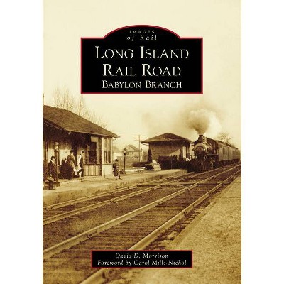 Long Island Rail Road - (Images of Rail) by  David D Morrison (Paperback)