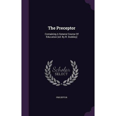 The Preceptor - (Hardcover)