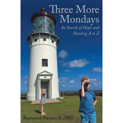 Three More Mondays - by  Raymond Stevens (Paperback)