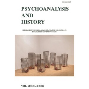 Psychoanalysis and the Middle East: Discourses and Encounters - (Psychoanalysis and History) by  Omnia El Shakry & Sara Pursley & Caroline McKusick - 1 of 1