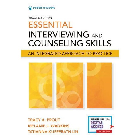 Essential Interviewing And Counseling Skills, Second Edition - 2nd Edition  By Tracy Prout & Melanie Wadkins & Tatianna Kufferath-lin (paperback) :  Target