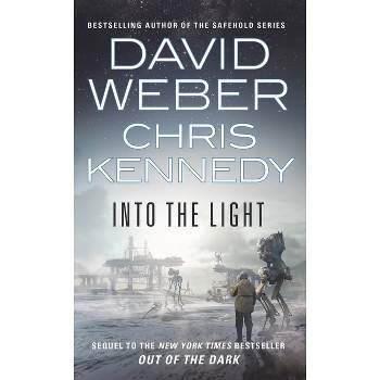Into the Light - (Out of the Dark) by  David Weber & Chris Kennedy (Paperback)