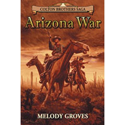 Arizona War - (Colton Brothers Saga) by  Melody Groves (Paperback)
