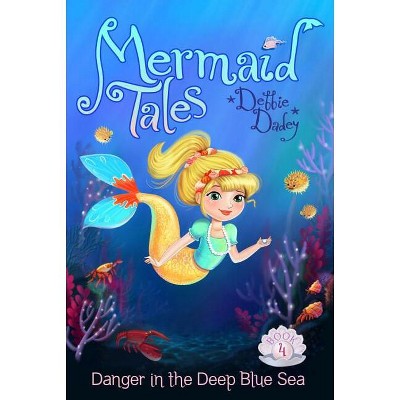 Danger In The Deep Blue Sea - (mermaid Tales) By Debbie Dadey ...