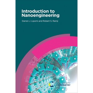 Introduction to Nanoengineering - by  Darren J Lipomi & Robert S Ramji (Paperback) - 1 of 1