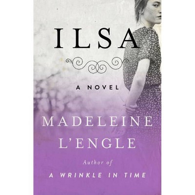 Ilsa - by  Madeleine L'Engle (Paperback)