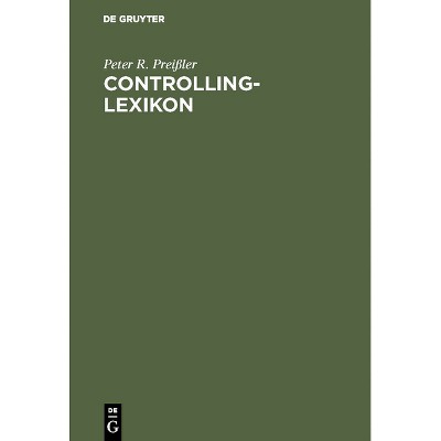 Controlling-Lexikon - by  Peter R Preißler (Hardcover)