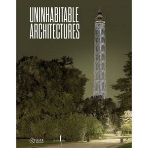 Uninhabitable Architectures - by  Chiara Sbarigia & Dario Dalla Lana (Hardcover) - 1 of 1