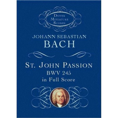  St. John Passion - (Dover Miniature Scores) by  Johann Sebastian Bach (Paperback) 