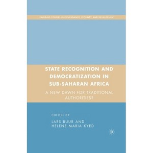 State Recognition and Democratization in Sub-Saharan Africa - (Governance, Security and Development) by  L Buur & H Kyed (Paperback) - 1 of 1