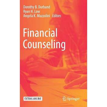 Financial Counseling - by  Dorothy B Durband & Ryan H Law & Angela K Mazzolini (Hardcover)