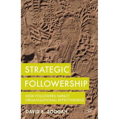 Strategic Followership - by  D Zoogah (Hardcover)