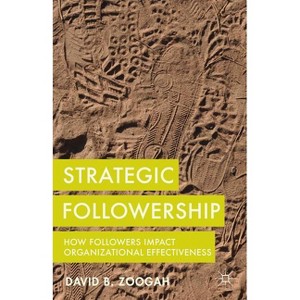 Strategic Followership - by  D Zoogah (Hardcover) - 1 of 1