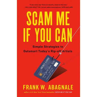 Scam Me If You Can - by  Frank W Abagnale (Paperback)