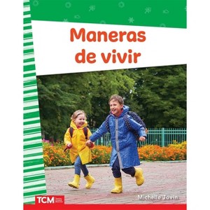 Maneras de Vivir - (Social Studies: Informational Text) by  Michelle Jovin (Paperback) - 1 of 1