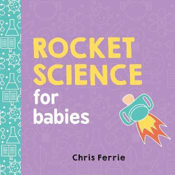 Rocket Science for Babies (Hardcover) (Chris Ferrie)