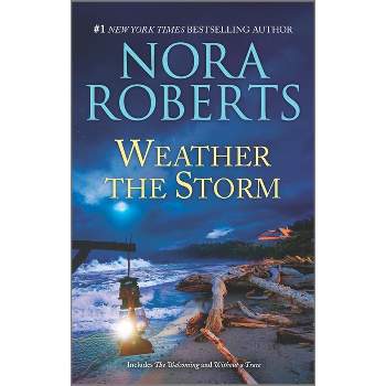 Weather the Storm - by  Nora Roberts (Paperback)