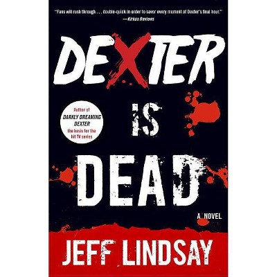 Dexter Is Dead - by  Jeff Lindsay (Paperback)