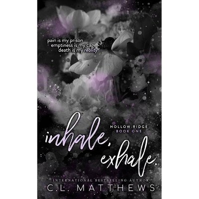 Inhale, Exhale. - (Hollow Ridge) by  C L Matthews (Paperback)