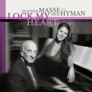 Heather Masse & Dick Hyman - Lock My Heart - 1 of 1