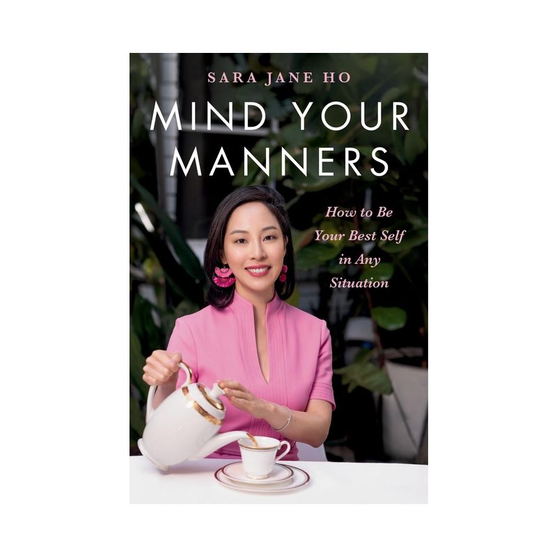 Mind Your Manners - by  Sara Jane Ho (Hardcover), 1 of 2