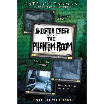 The Phantom Room - (Skeleton Creek) by  Patrick Carman (Paperback)