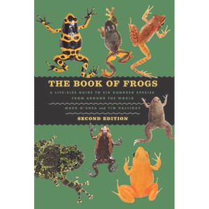 The Book of Frogs - 2nd Edition by  Mark O'Shea & Tim Halliday (Hardcover) - 1 of 1