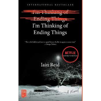 I'm Thinking of Ending Things - by  Iain Reid (Paperback)