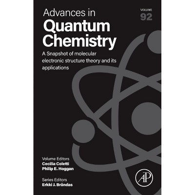 A Snapshot of Molecular Electronic Structure Theory and Its Applications - (Advances in Quantum Chemistry) by  Erkki J Brändas & Rodney J Bartlett