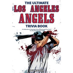The Ultimate Los Angeles Angels Trivia Book - by  Ray Walker (Paperback) - 1 of 1