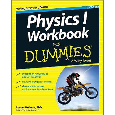 Physics I Workbook For Dummies, 2nd Edition - by  Steven Holzner (Paperback)