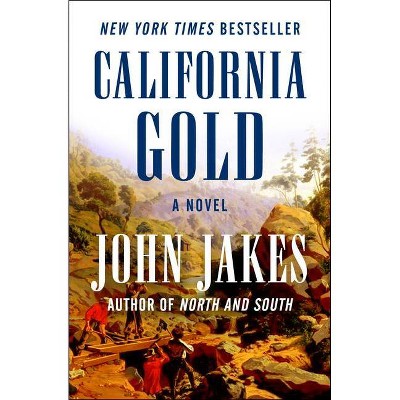 California Gold - by  John Jakes (Paperback)