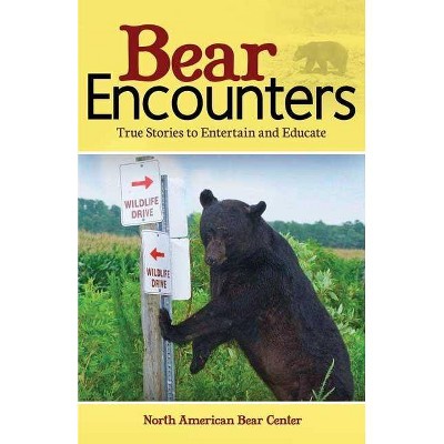 Bear Encounters - (Hardcover)