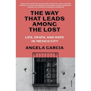 The Way That Leads Among the Lost - by Angela Garcia - 1 of 1