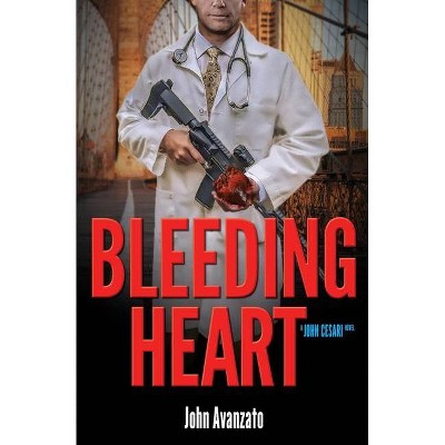 Bleeding Heart - by  John Avanzato (Paperback)