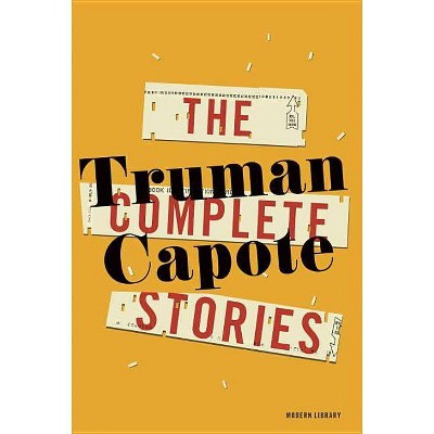 The Complete Stories - (Modern Library (Paperback)) by  Truman Capote (Hardcover)