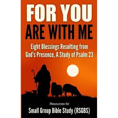 For You Are With Me - by  Bible Study Resources for Small Group (Paperback)