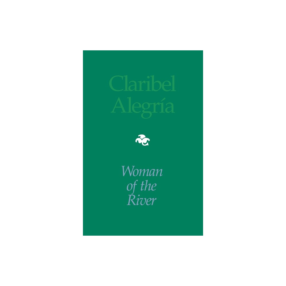 Woman of the River - (Pitt Poetry (Paperback)) by Claribel Alegra (Paperback)