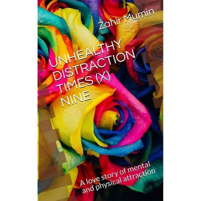 Unhealthy Distraction Times (X) Nine - Large Print by  Zahir Mumin (Paperback)