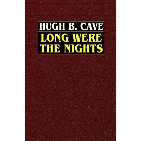 Long Were the Nights - by  Hugh B Cave (Paperback) - image 1 of 1